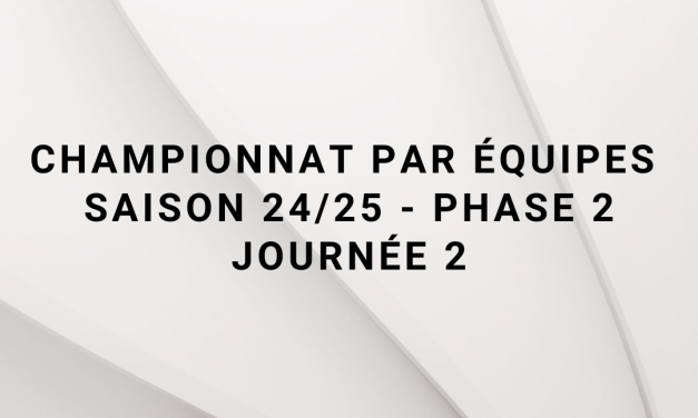 Deuxième Journée Deuxième Phase Championnat Par Équipes