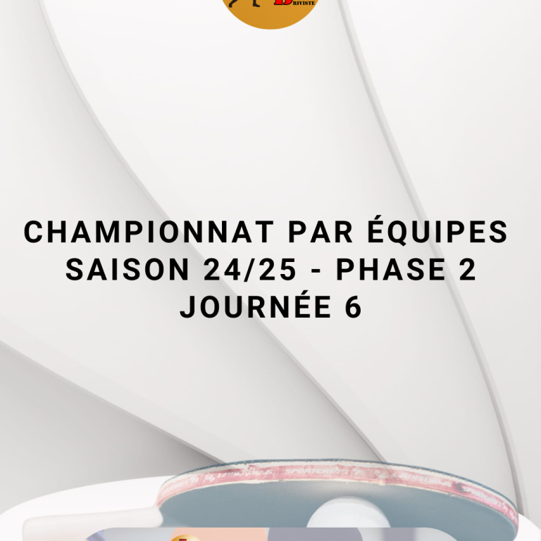 Sixième Journée Deuxième Phase Championnat Par Équipes